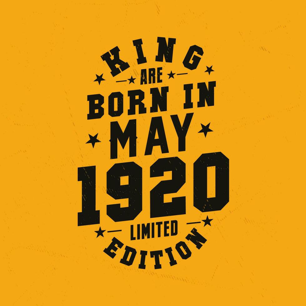 King are born in May 1920. King are born in May 1920 Retro Vintage Birthday vector