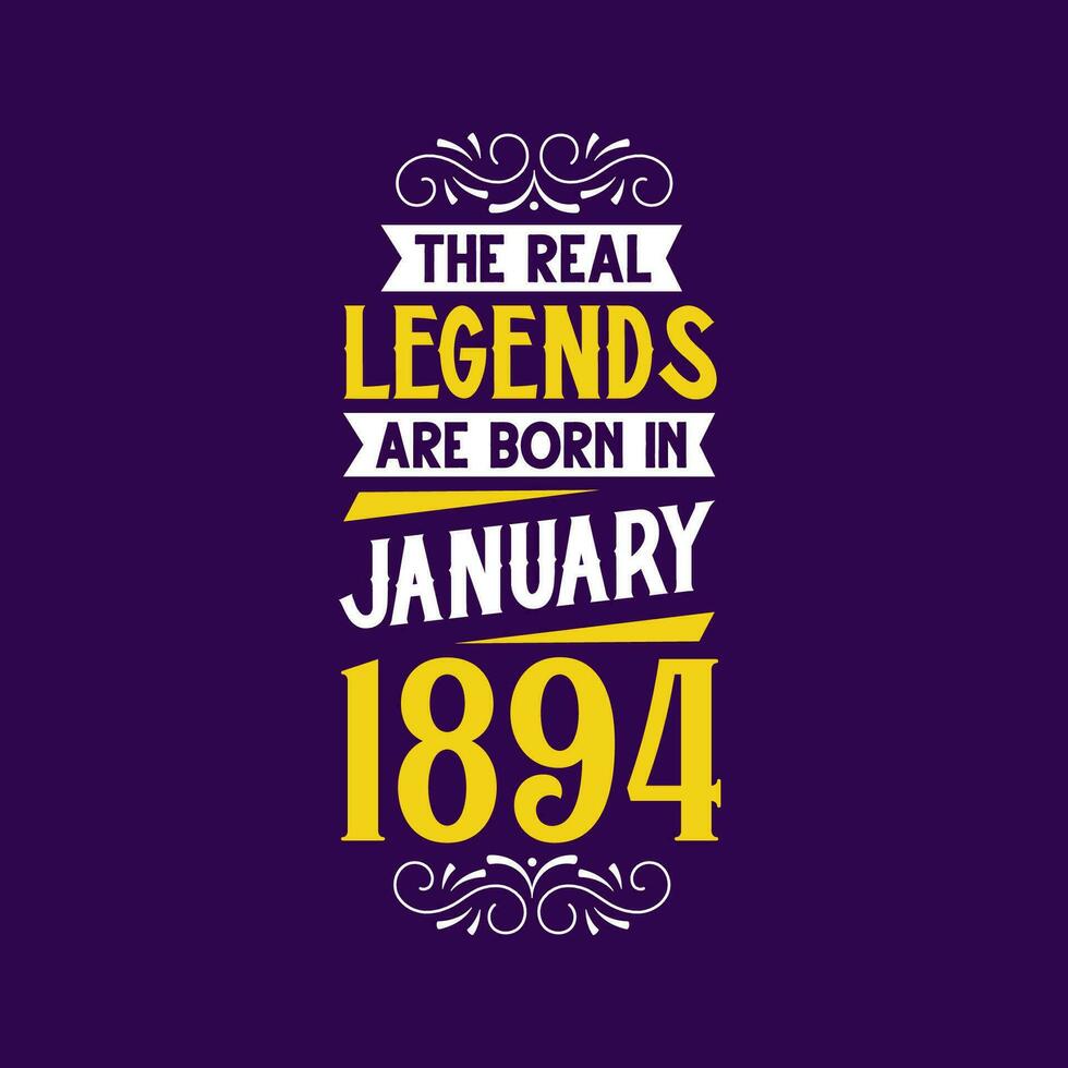 The real legend are born in January 1894. Born in January 1894 Retro Vintage Birthday vector