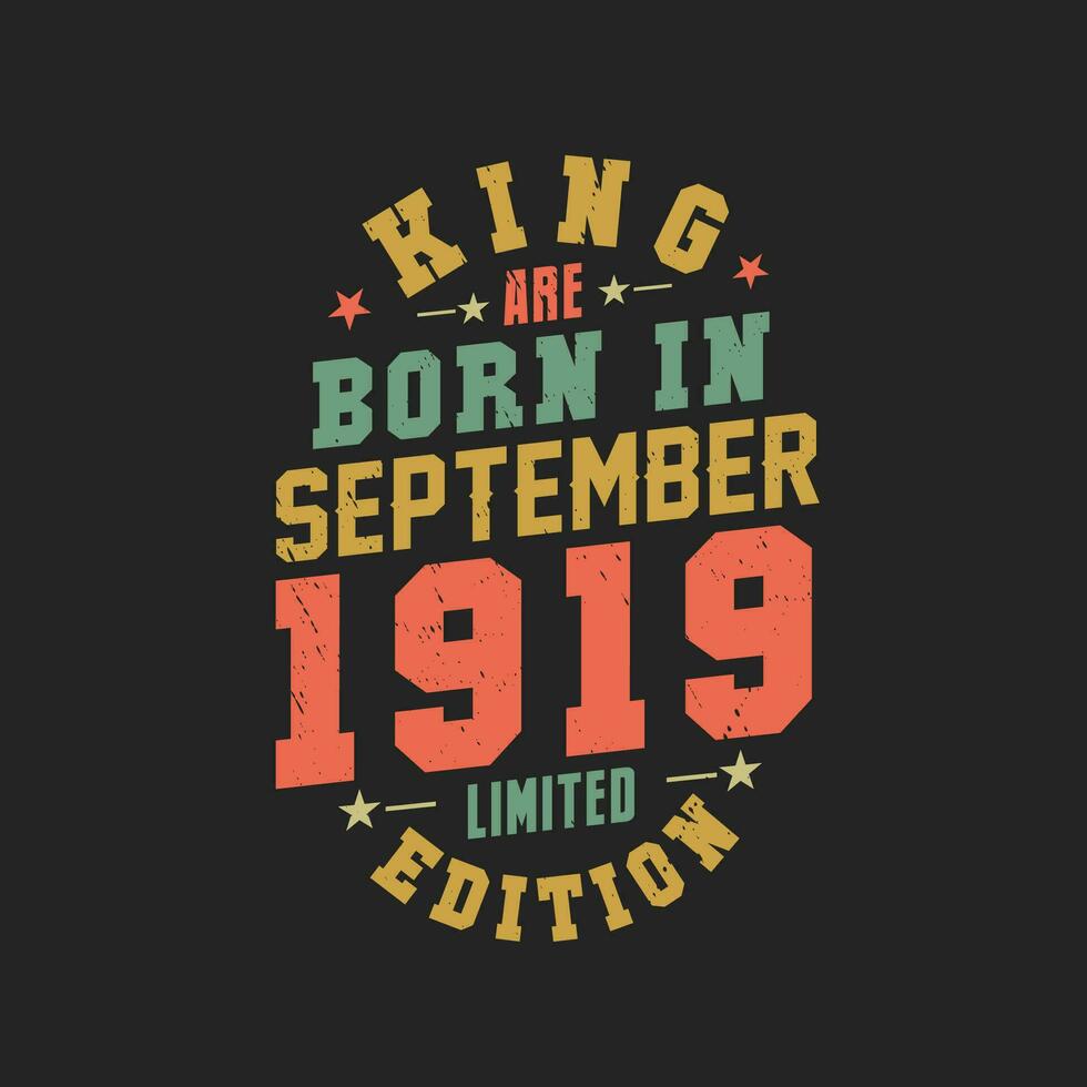 King are born in September 1919. King are born in September 1919 Retro Vintage Birthday vector