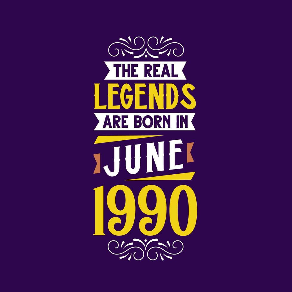 The real legend are born in June 1990. Born in June 1990 Retro Vintage Birthday vector
