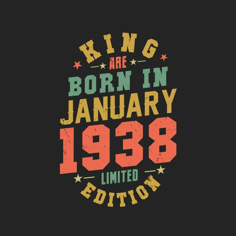 King are born in January 1938. King are born in January 1938 Retro Vintage Birthday vector