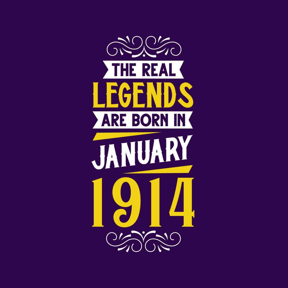 The real legend are born in January 1914. Born in January 1914 Retro Vintage Birthday vector