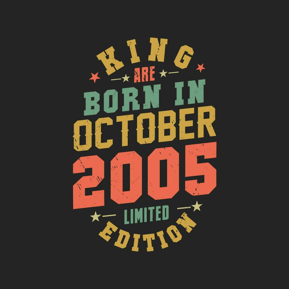 King are born in October 2005. King are born in October 2005 Retro Vintage Birthday vector