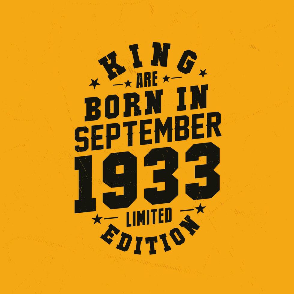 King are born in September 1933. King are born in September 1933 Retro Vintage Birthday vector