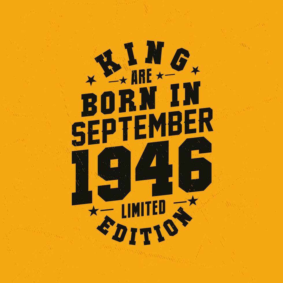 King are born in September 1946. King are born in September 1946 Retro Vintage Birthday vector