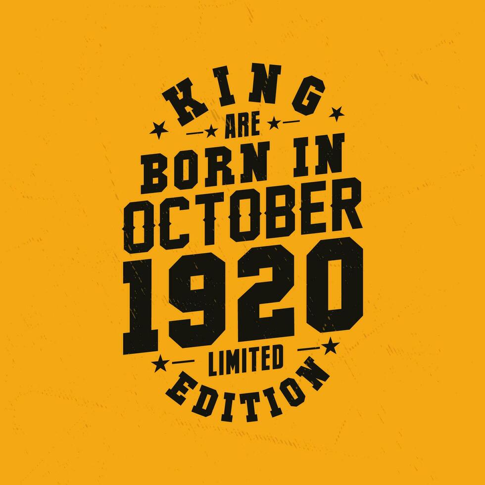 King are born in October 1920. King are born in October 1920 Retro Vintage Birthday vector