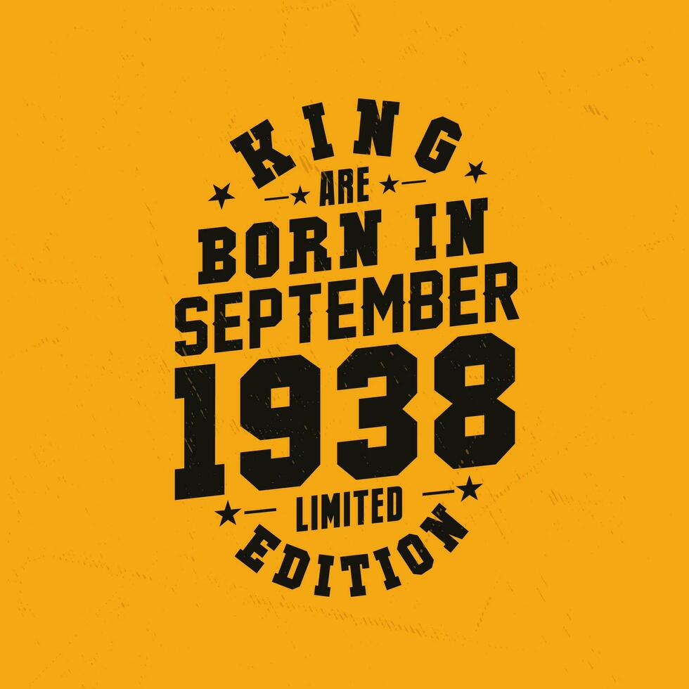 King are born in September 1938. King are born in September 1938 Retro Vintage Birthday vector