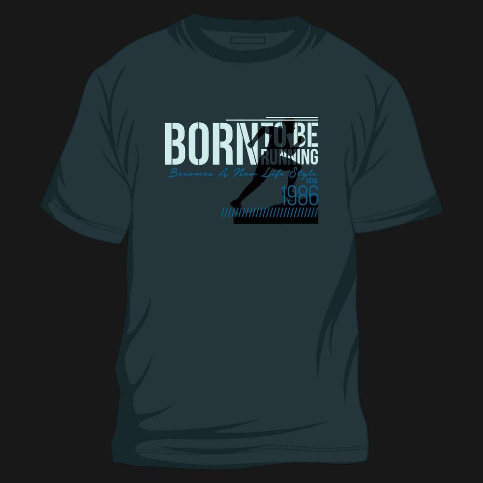 born to be running abstract graphic, typography vector, t shirt design illustration, good for ready print, and other use vector