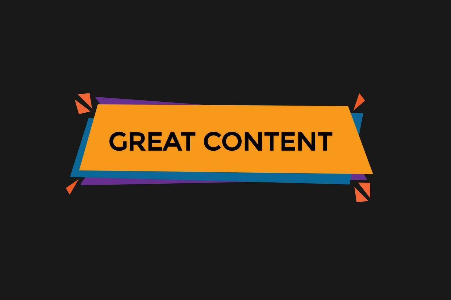 new great content ,modern, website, click button, level, sign, speech, bubble  banner, vector
