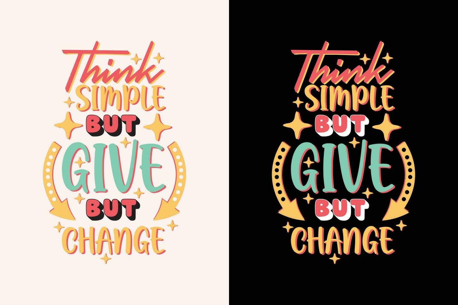 Think Simple but Give Big Change EPS Design. motivational quote. positive quote. typography quote vector