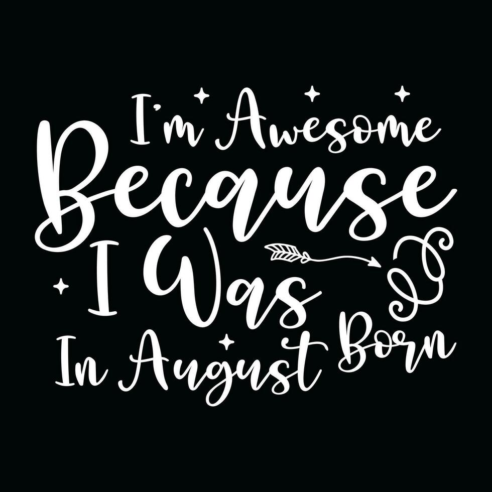 August   Birthday  t-shirt design vector