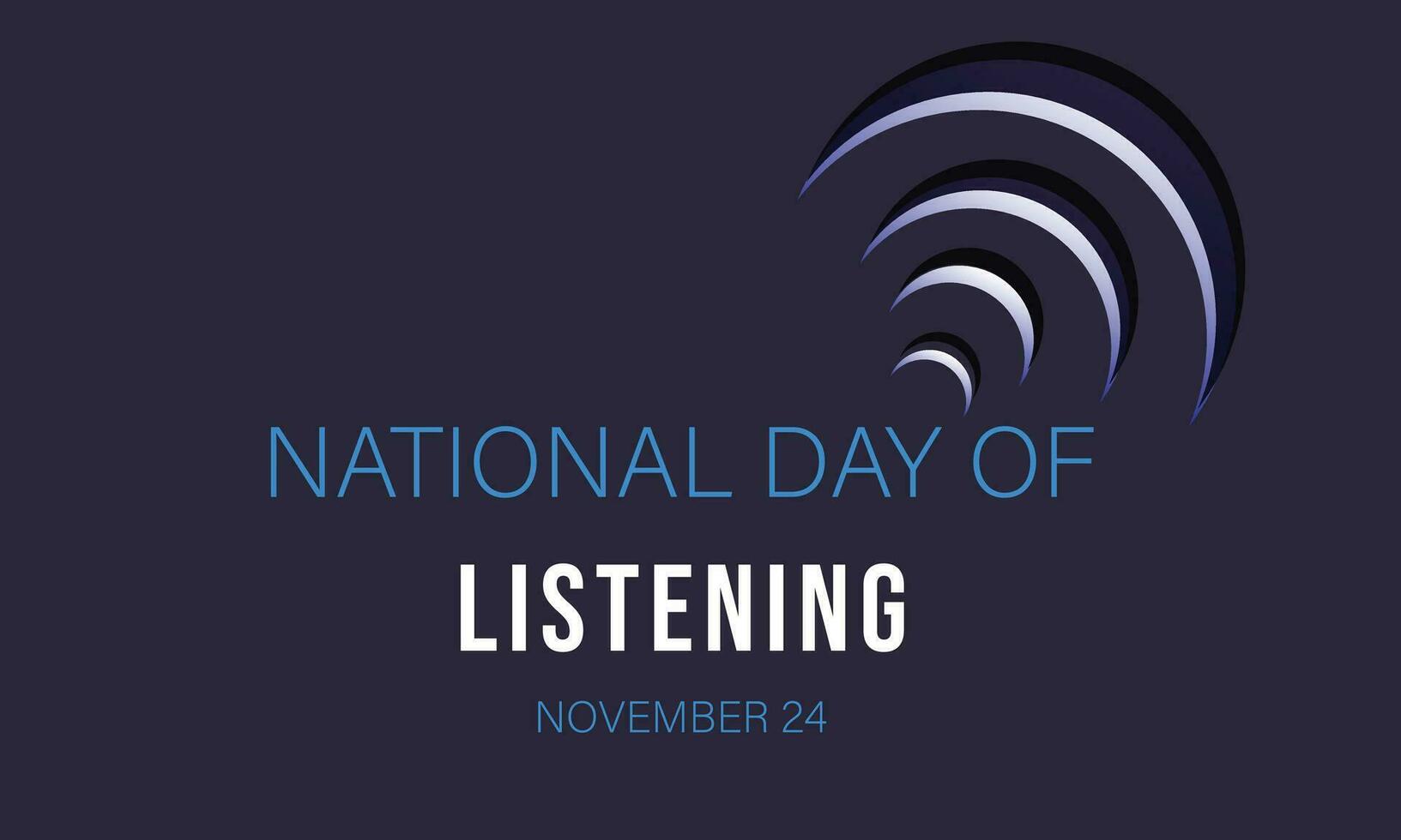 National Day of Listening. background, banner, card, poster, template. Vector illustration.