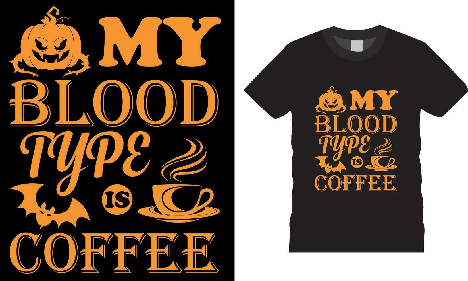 My Blood Type Is Coffee - Halloween T shirt Design vector template