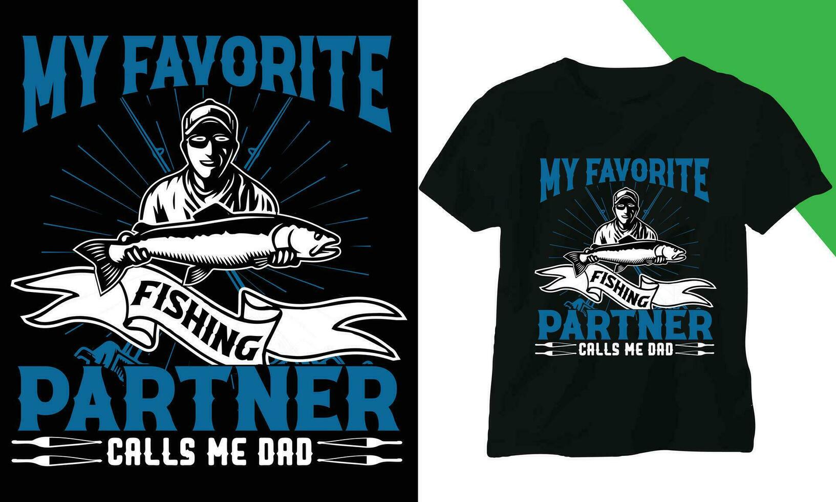 My favourite fishing partner calls me dad. Trendy t shirt design,Custom t shirt design and vector cool design