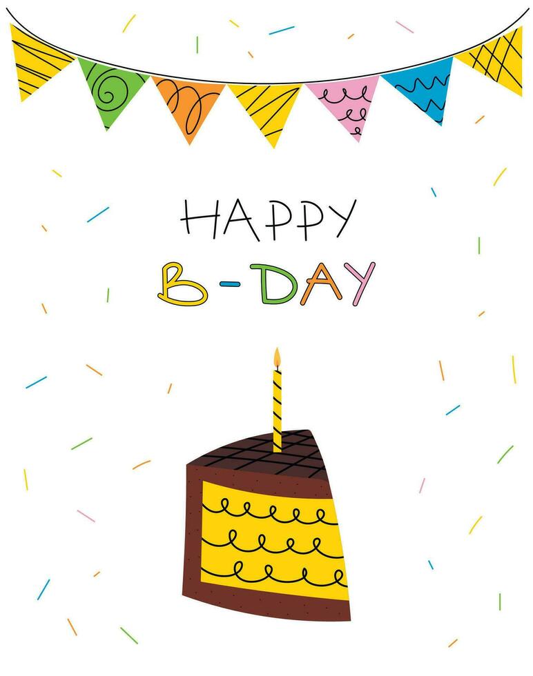 Cute Birthday party vector card. Decorative hand drawn piece of chocolate Birthday cake with yellow candle on a white background with tinsel and confetti. Piece of cake and handwritten wishes.