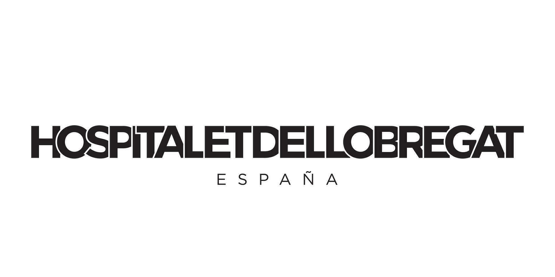 Hospitalet de Llobregat in the Spain emblem. The design features a geometric style, vector illustration with bold typography in a modern font. The graphic slogan lettering.