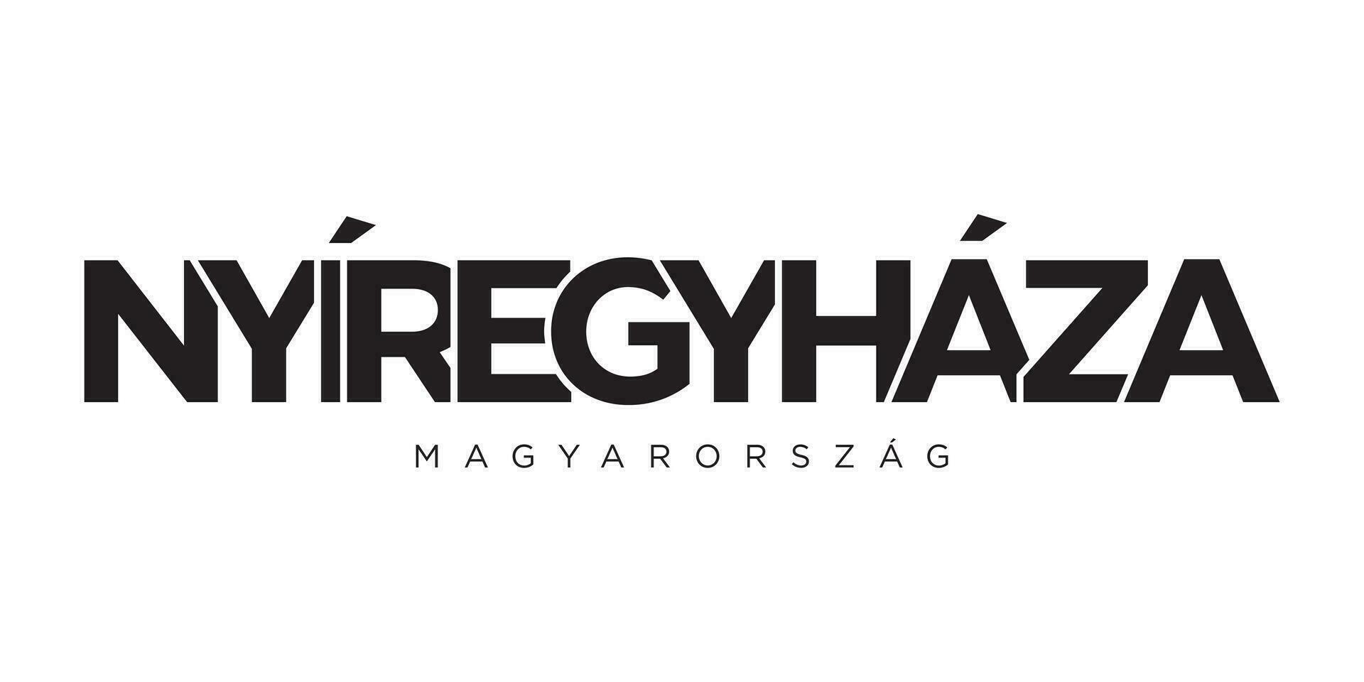 Nyiregyhaza in the Hungary emblem. The design features a geometric style, vector illustration with bold typography in a modern font. The graphic slogan lettering.