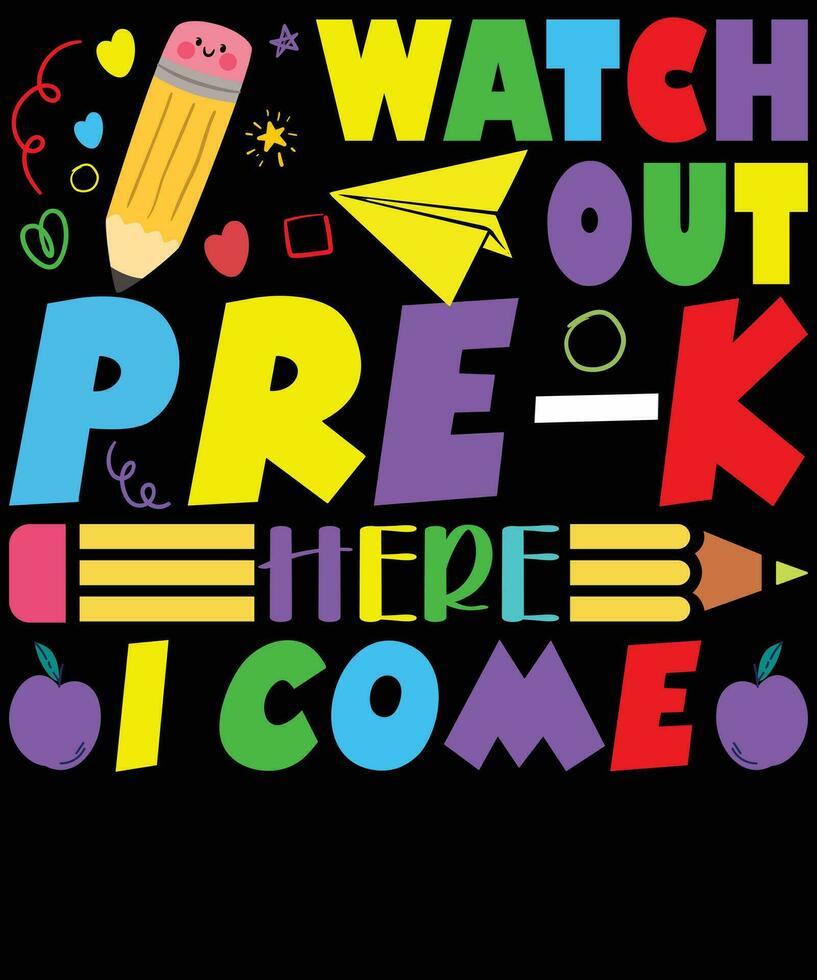 Watch out pre-k here i come schooling t shirt design vector