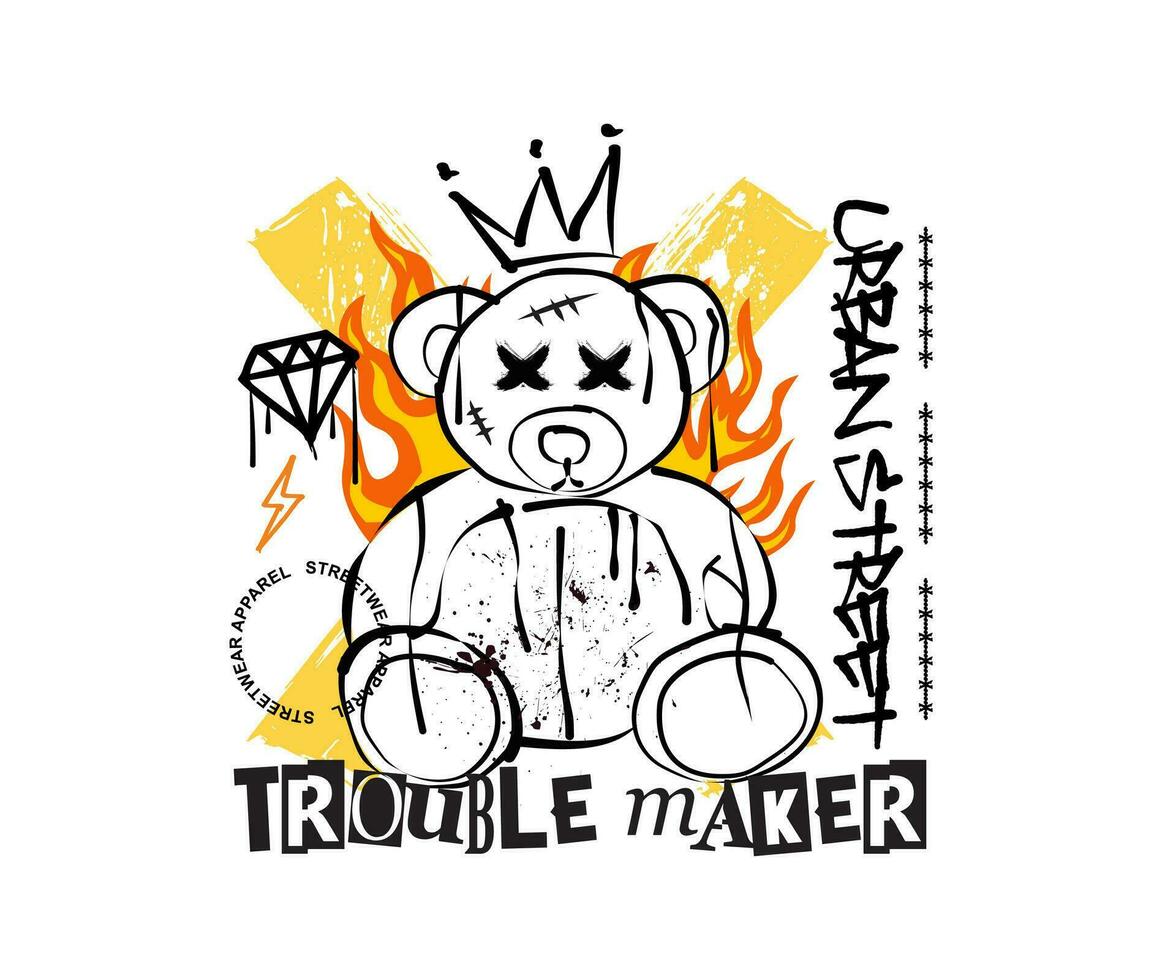 trouble maker slogan typography with a drawing cute teddy bear illustration in graffiti style, for streetwear and urban style t-shirts design, hoodies, etc vector