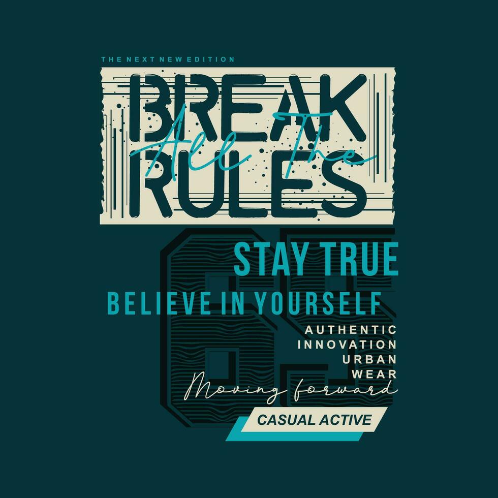 break the rules abstract graphic, typography vector, t shirt design illustration, good for ready print, and other use vector