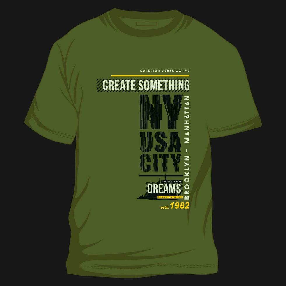 nyc create something graphic t shirt design, typography vector, illustration, casual style vector