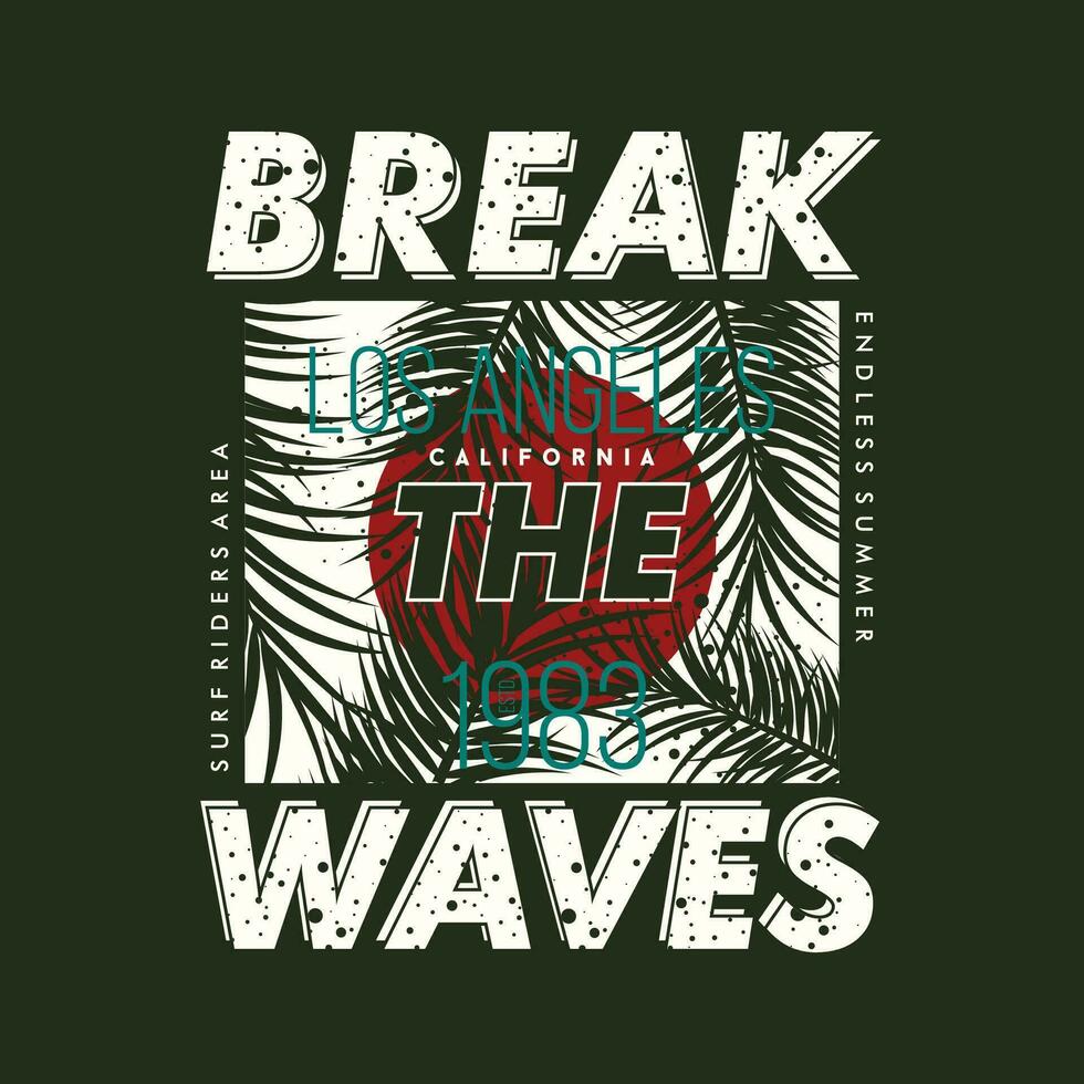 break the waves on beach theme graphics design, surfing typography, t shirt vectors, summer adventure vector