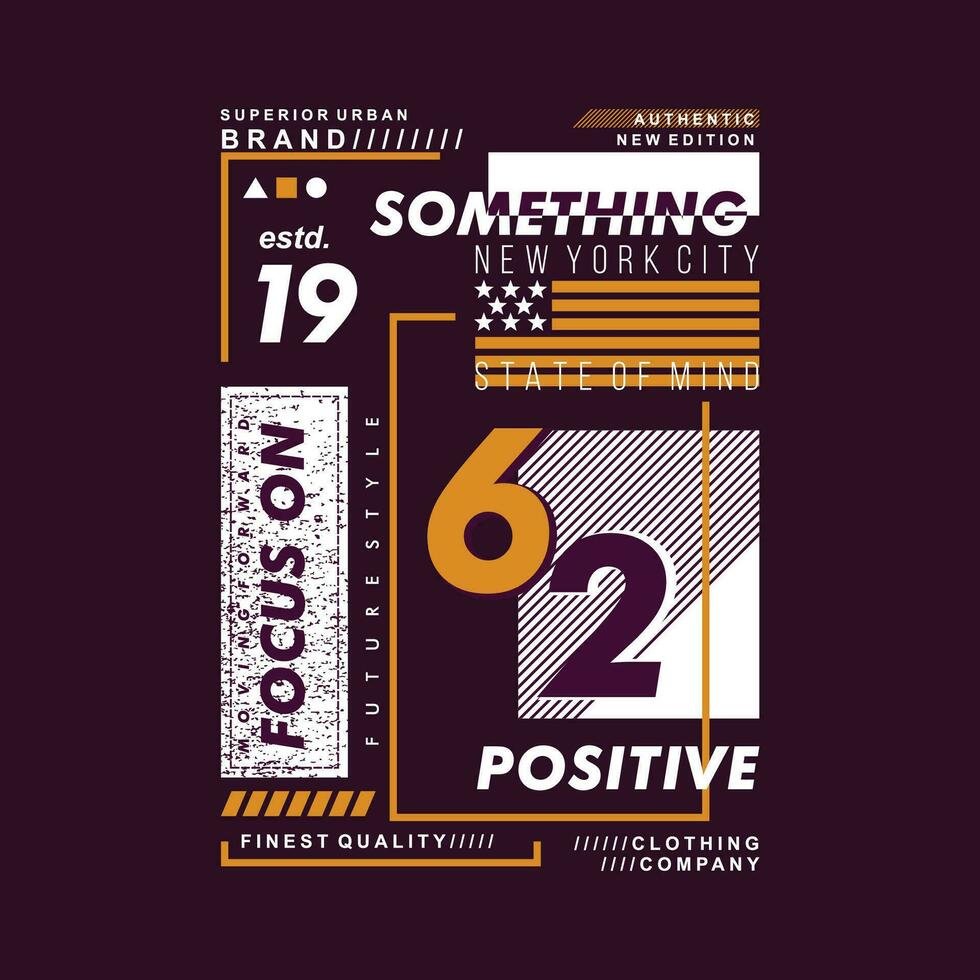 focus on positive typography vector, graphic design, fashion illustration, for casual style print t shirt vector