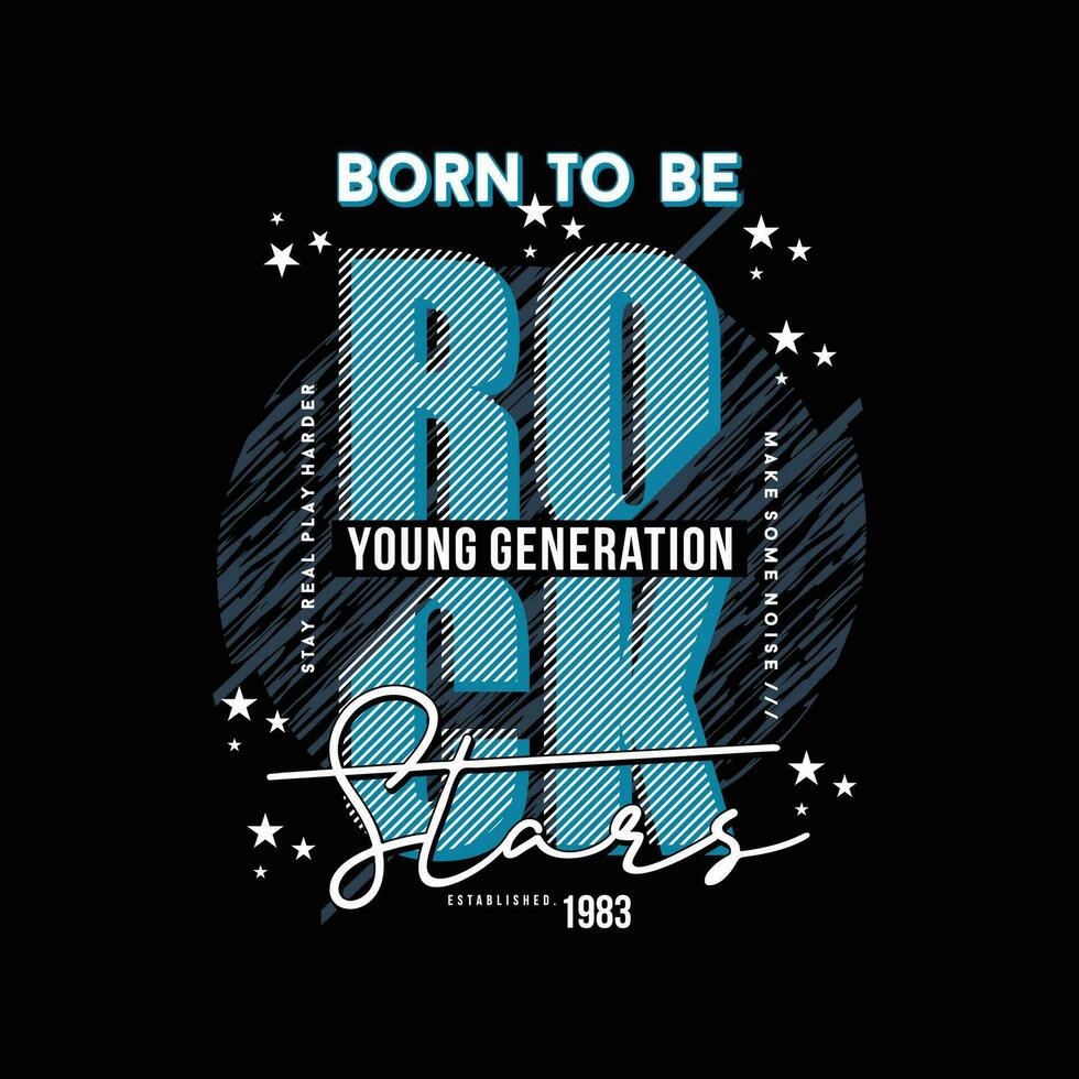 born to be rock star graphic t shirt design, typography vector, illustration, casual style vector