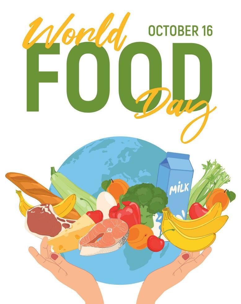 World Food Day. The concept of the importance of food safety, responsible nutrition and the elimination of food waste. Human hands hold the globe. Food in flat style. vector