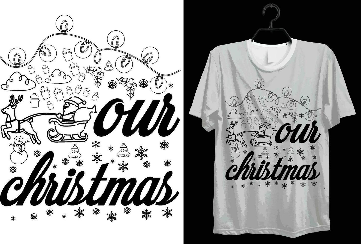 Our Christmas. Funny Gift Item Merry Christmas T-shirt Design For Christmas Lovers. vector