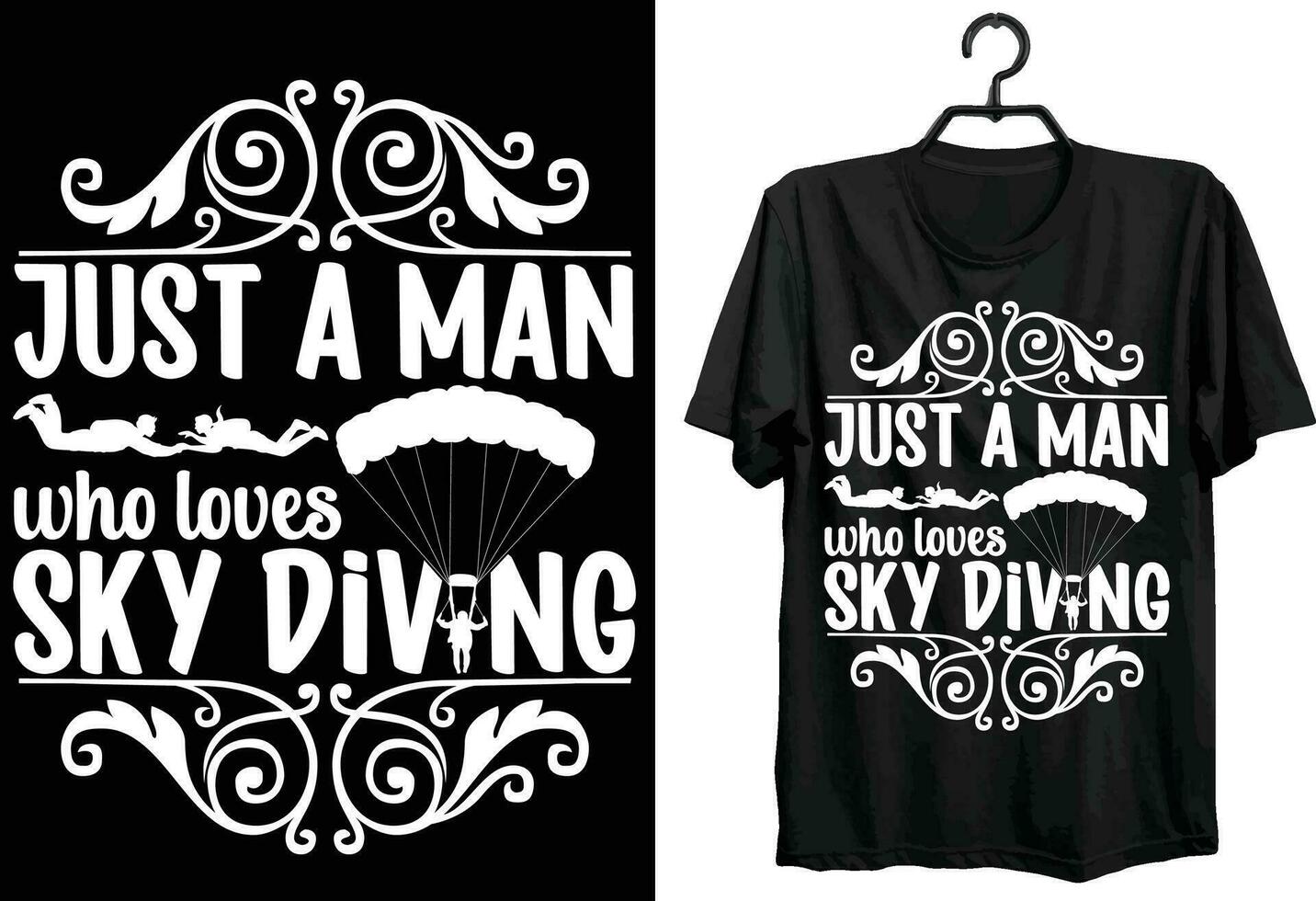 Just A Man Who Loves Sky Diving. Sky Diving T-shirt Design. Funny Gift Item Sky Diving T-shirt Design For Diving Lovers. vector