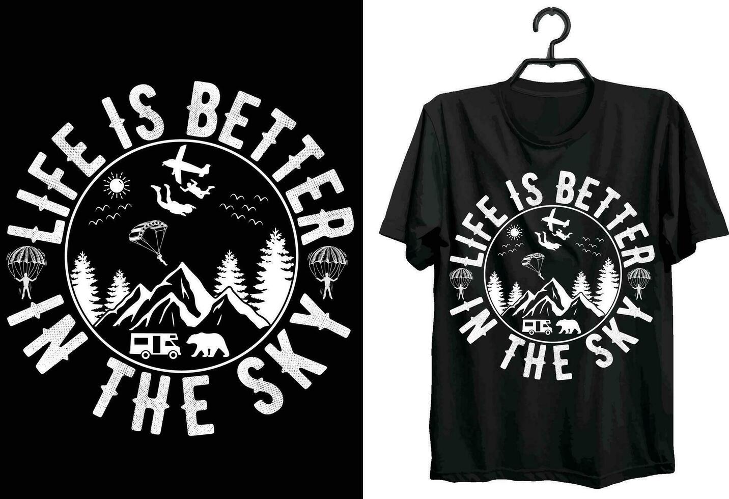 Life Is Better In The Sky. Sky Diving T-shirt Design. Funny Gift Item Sky Diving T-shirt Design For Sky Diving Lovers. vector