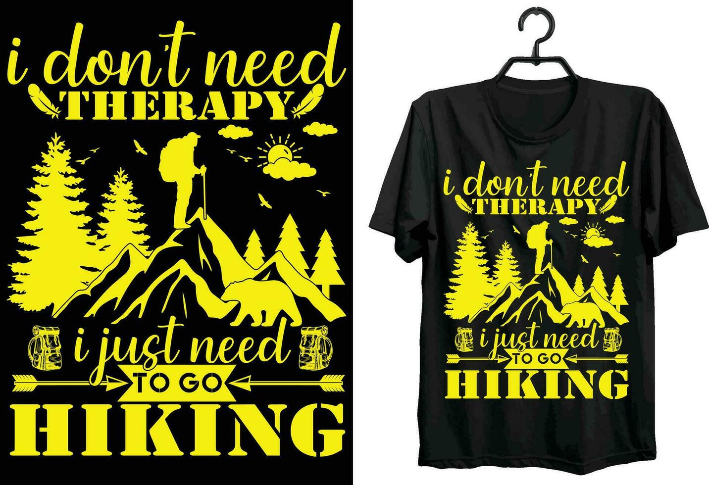 I Don't Need Therapy I Just Need To Go Hiking. Hiking T-shirt Design. Funny Gift Item Hiking T-shirt Design For Hiker. vector
