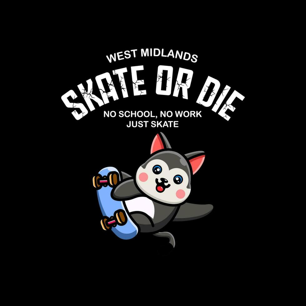 camiseta diseño patinar o morir. No escuela, No trabajo sólo patinar vector