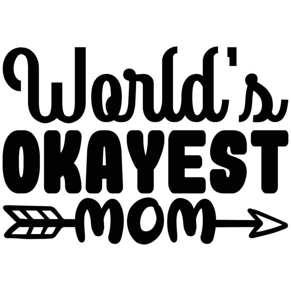 world's okayest mom vector