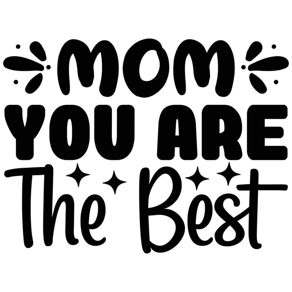 mom you are the best vector