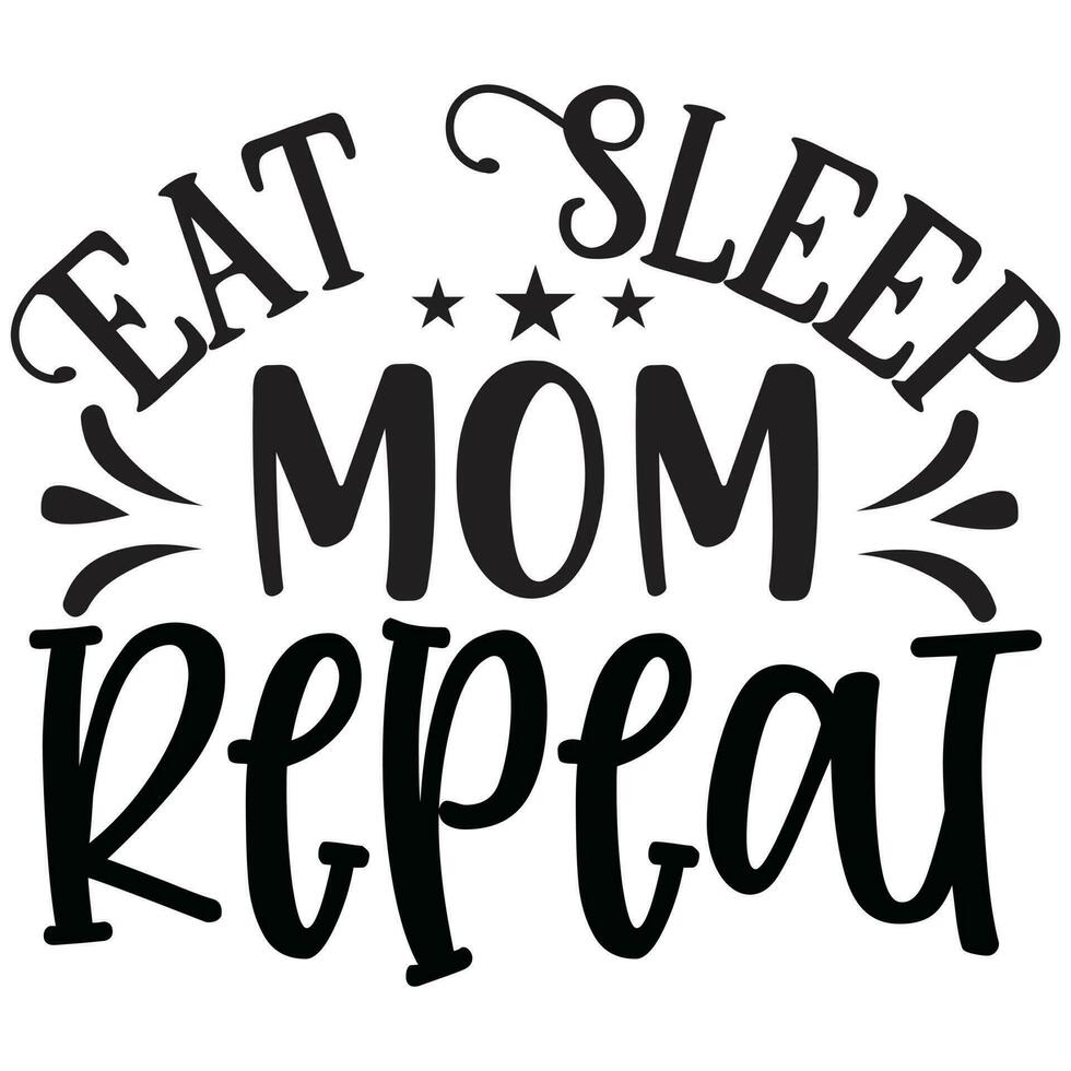 eat sleep mom repeat vector