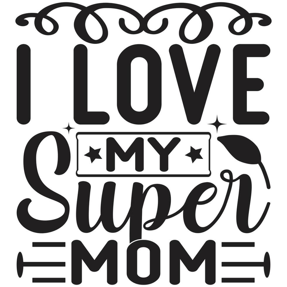 i love my super mom vector
