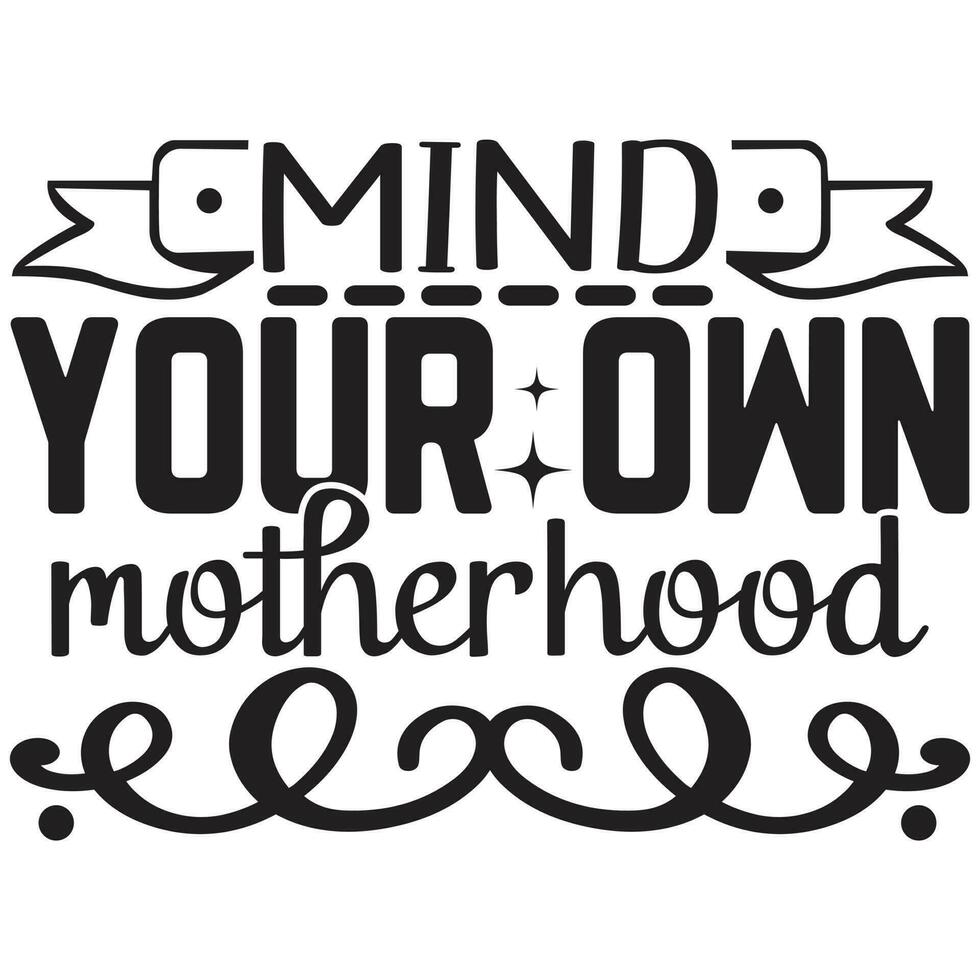 mind your own motherhood vector