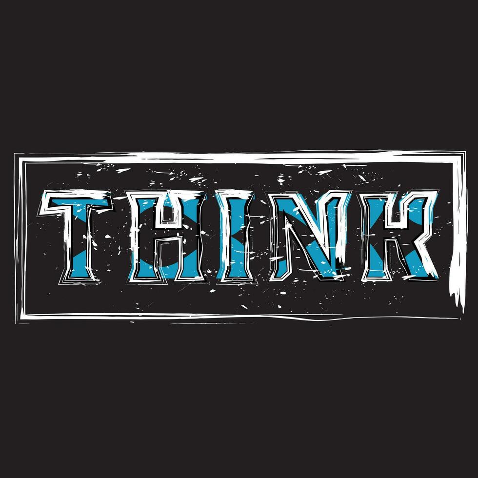 Think lettering text typography dark t shirt design on black background vector