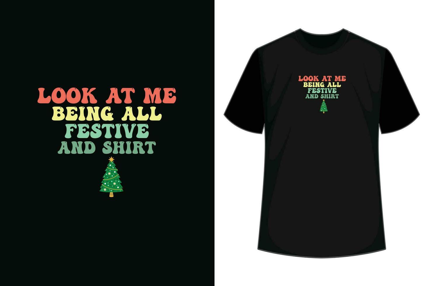 Look Me At Being All Festive And Shit Funny Christmas T-Shirt vector