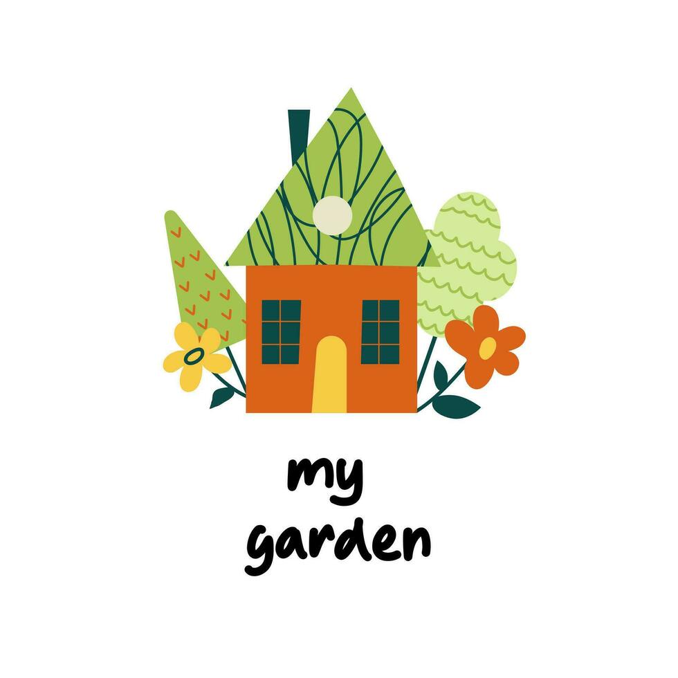 Vector card with home and text My garden on a white background.