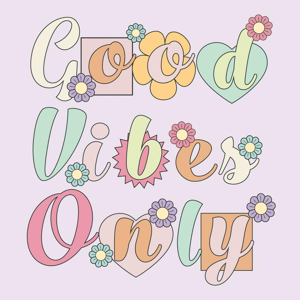 Groovy motivational lettering quote  Good vibes only  on pink background. Good for posters, prints, apparel design, cards, banners. Vector illustration