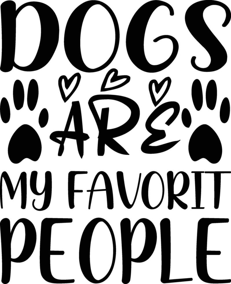 dog are my favorit people vector