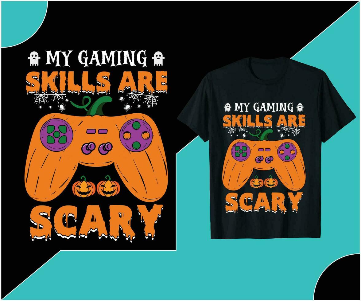 My Gaming Skills And Scary T shirt design. vector