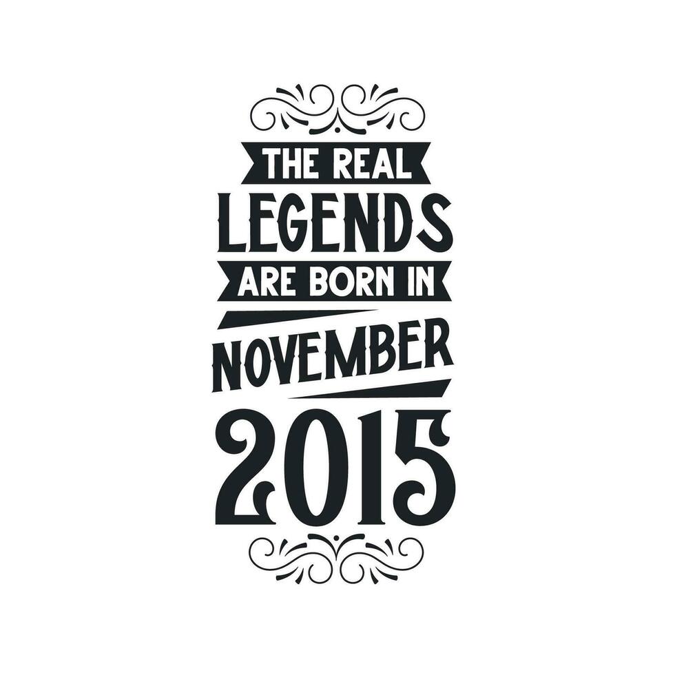 Born in November 2015 Retro Vintage Birthday, real legend are born in November 2015 vector