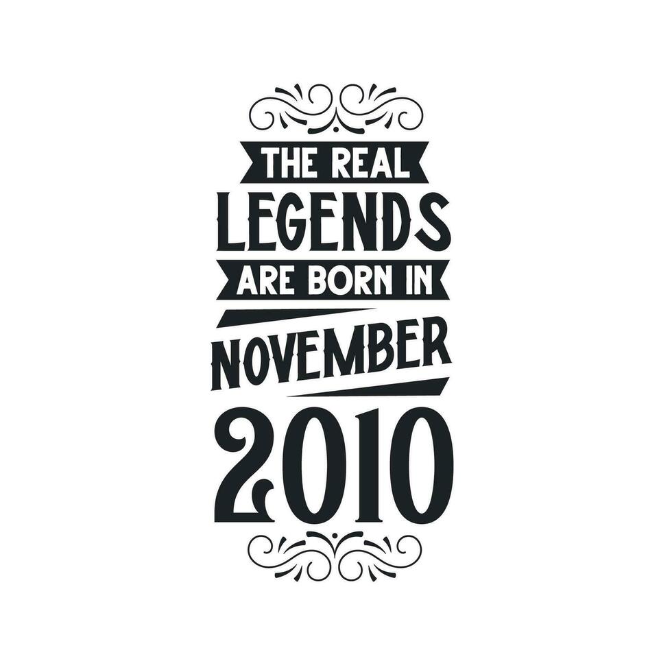 Born in November 2010 Retro Vintage Birthday, real legend are born in November 2010 vector