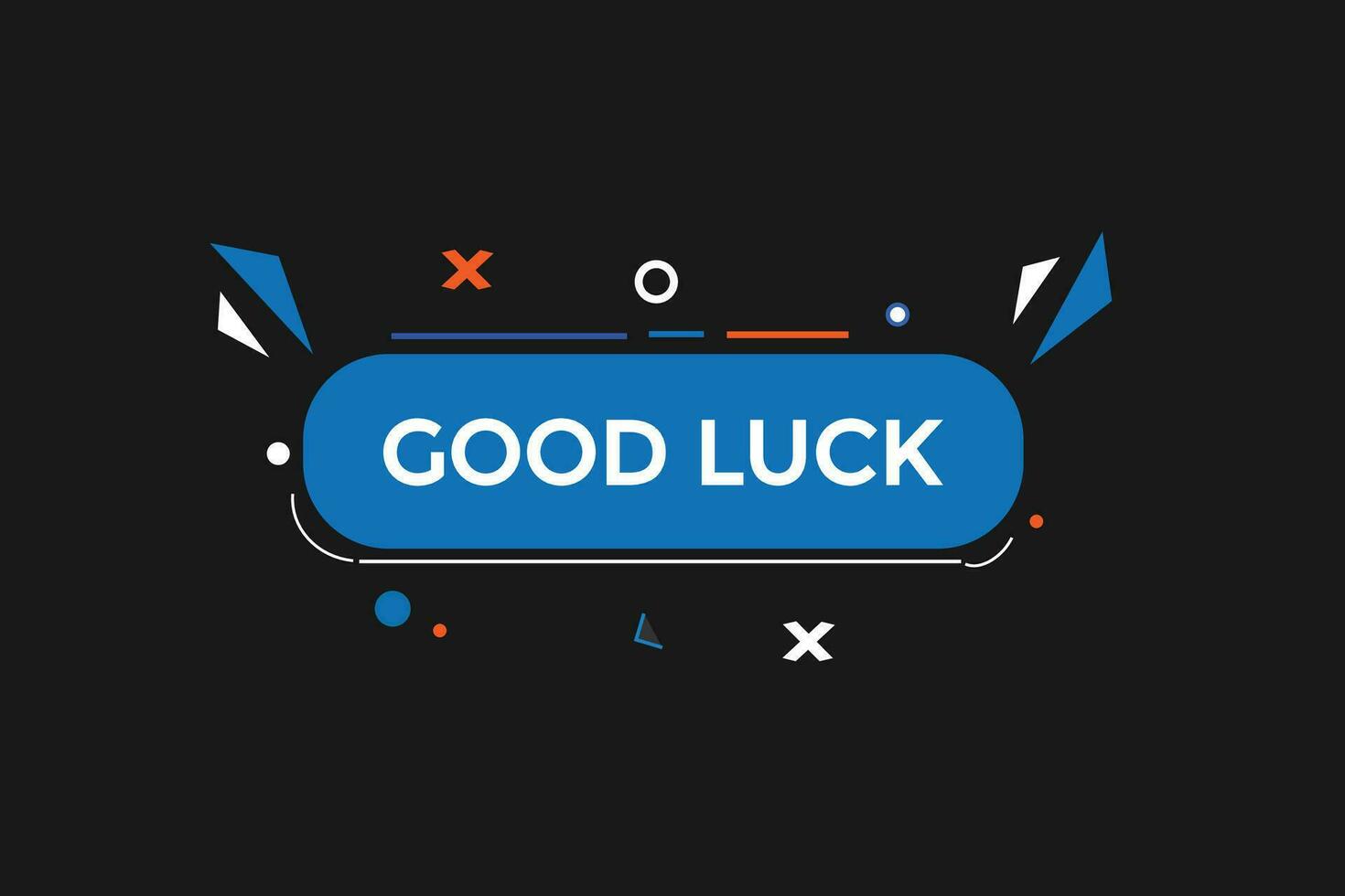 new good luck,modern, website, click button, level, sign, speech, bubble  banner, vector