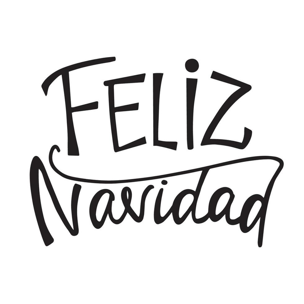 Feliz Navidad phrase hand drawn lettering. Christmas and New Year. Vector black typography isolated on white background. Modern hand drawn lettering for greeting cards, posters, t-shirts etc.