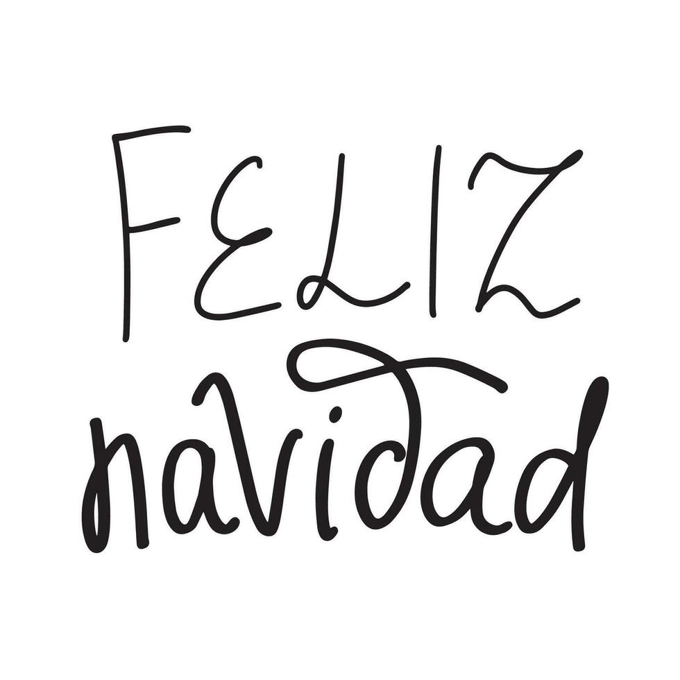 Feliz Navidad phrase hand drawn lettering. Christmas and New Year. Vector black typography isolated on white background. Modern hand drawn lettering for greeting cards, posters, t-shirts etc.